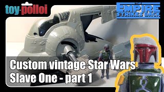Custom vintage Star Wars Kenner Slave One — Part 1/3