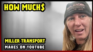 This Is How much money Miller Transport  makes on YouTube 2026