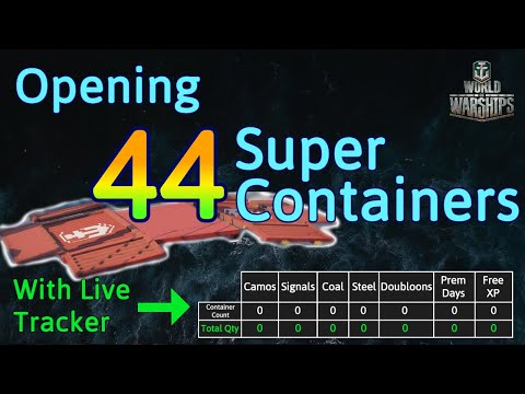 World of Warships - Opening 44 Super Containers with Live Tracker