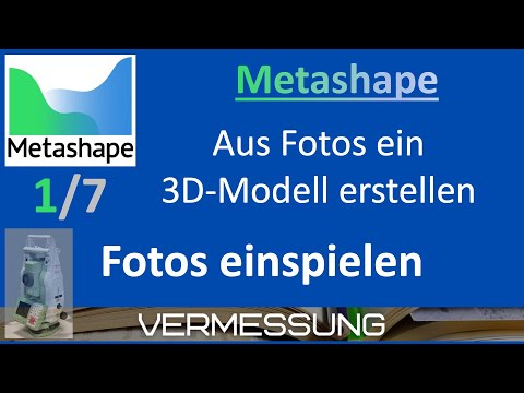 AgiSoft Metashape - 3D-Modell erzeugen - 1/7 - Fotos einspielen und erster Überblick