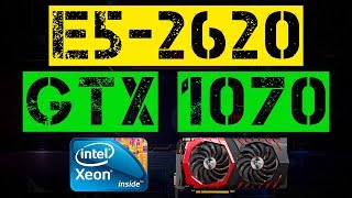 XEON E5-2620 + GTX 1070