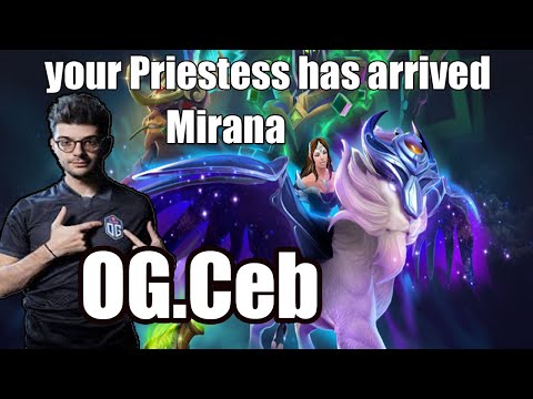 OG Ceb Mirana Mid Your Priestess has arrived - Dota 2 Ranked gameplay 7.23
