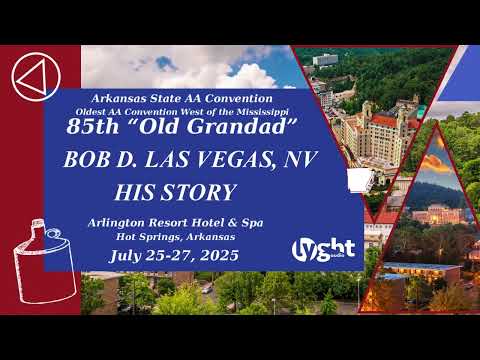 2025 AA Speaker - Bob D. Las Vegas, NV - His Story - 85th Old Grandad Convention 07/26/25