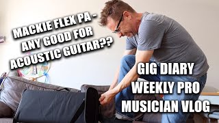 Video thumbnail for Gig Diary -  Mackie SRM Flex PA REVIEW for Acoustic Guitar, new name for my weekly VLOG - TJ-TV? by TJ Walker
