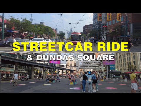 Toronto Dundas Streetcar Ride & Yonge-Dundas Square (July 2021)