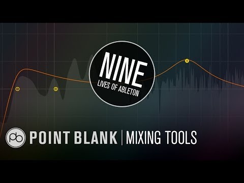 9 Lives of Ableton: Part 8 - Mixing Tools