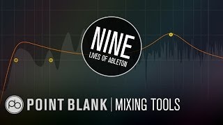 9 Lives of Ableton: Part 8 - Mixing Tools