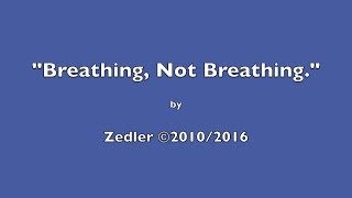 Breathing, Not Breathing - Zedler