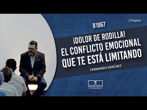¡DOLOR DE RODILLA! EL CONFLICTO EMOCIONAL QUE TE ESTÁ LIMITANDO B1867 Chiapas