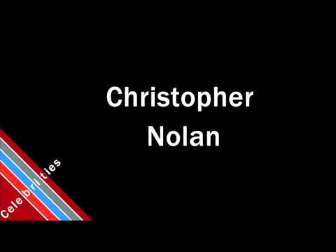 How to Pronounce Christopher Nolan