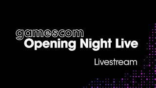 gamescom Opening Night Live 2026 Livestream