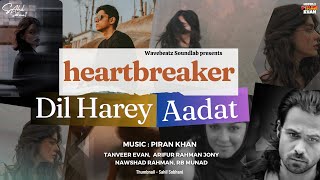 Piran Khan - HEART BREAKER Dil Harey ( feat Tanvee