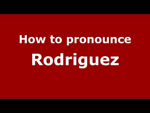 How to pronounce Rodriguez