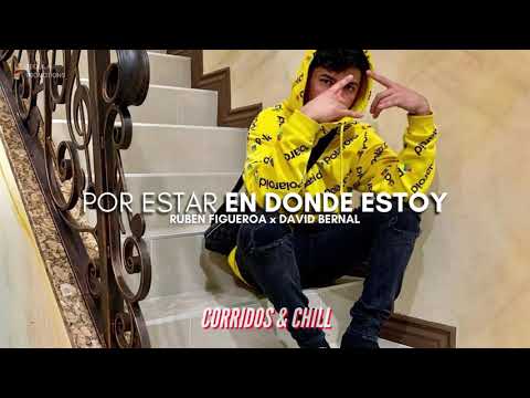 David Bernal x Ruben Figueroa - Por Estar En Donde Estoy (2021 Por DELante) | Corridos 2021 🔥