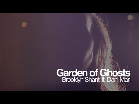 Brooklyn Shanti ft. Dani Mari - "Garden of Ghosts" (Official Video)