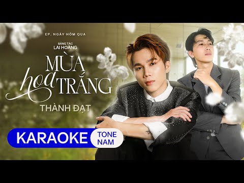 MÙA HOA TRẮNG - THÀNH ĐẠT x LAI HOÀNG ( KARAOKE TONE NAM )