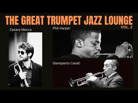 The Great Trumpet Jazz Lounge - Vol.2 [Smooth Jazz-Cozy Jazz, Vintage Jazz]