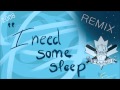 Eels - Need Some Sleep Remix 