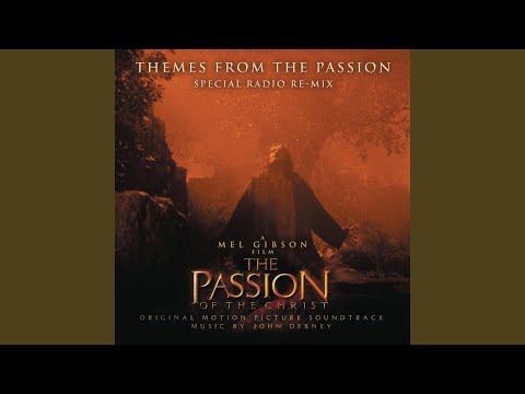 Themes (From "The Passion of the Christ") [Special Radio Re-Mix] (Radio Re-Mix/Extended Version)