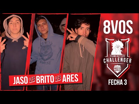 JASO VS BRITO VS ARES 8VOS (FECHA 3 CHALLENGER FLAMA BATTLES)