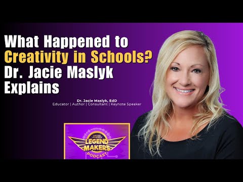 What Happened to Creativity in Schools? Dr. Jacie Maslyk Explains