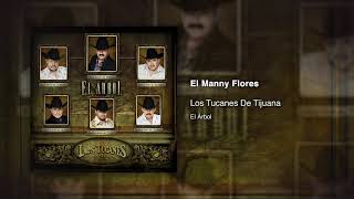 Los Tucanes de Tijuana - El Manny Flores