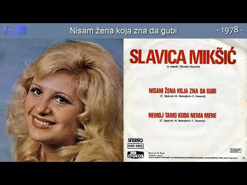 Slavica Miksic - Nisam zena koja zna da gubi - (Audio 1978)