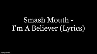 Smash Mouth - I&#39;m a Believer (Lyrics HD)