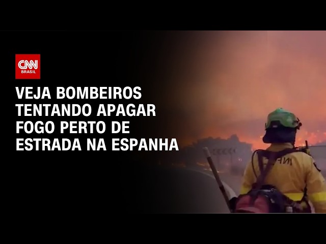 Bombeiros tentam apagar fogo perto de estrada na Espanha | CNN BRASIL