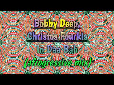 Bobby Deep, Christos Fourkis - In Daa Bah (Christos Fourkis Afrogressive Mix)