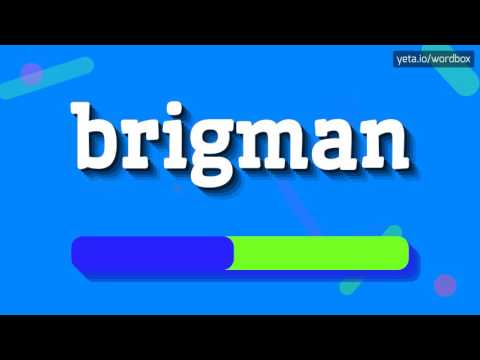 BRIGMAN - HOW TO PRONOUNCE IT!?