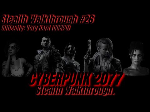 CYBERPUNK 2077 Stealth Walkthrough #26 Difficulty: Very Hard (CORPO) [Patch 2.0]