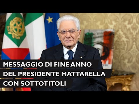 Discorso di fine anno del Presidente della Repubblica Sergio Mattarella sottotitolato