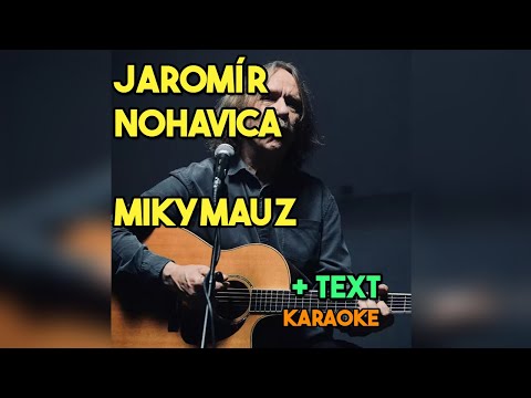 Jaromír Nohavica - Mikymauz + text, karaoke, lyrics