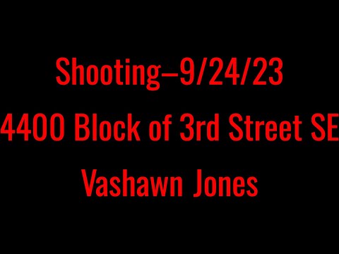 Shooting–9/24/23–4400 Block of 3rd Street SE–Vashawn Jones