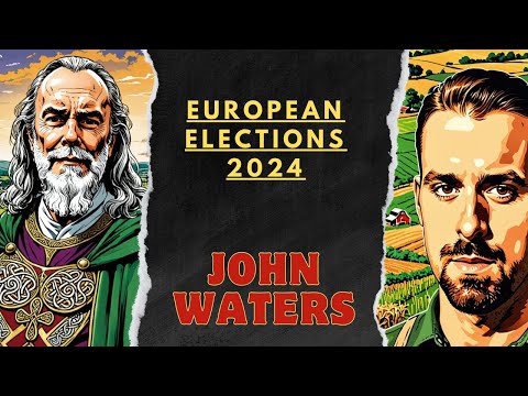 John Waters - European Elections