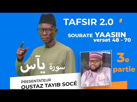 TAFSIR 2.0 - DU 01-04- 2022: SOURATE 36 YAASIN - 3e partie OUSTAZ TAHIB SOCE - (verset 48-70)
