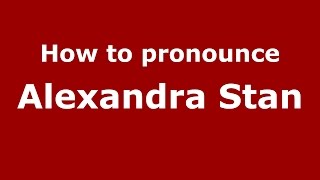 How to pronounce Alexandra Stan