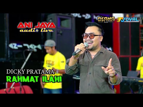 RAHMAT ILAHI - DICKY PRADANA - OSAMA MUSIK - ANIJAYA AUDIO LIVE - NOVAL PRO