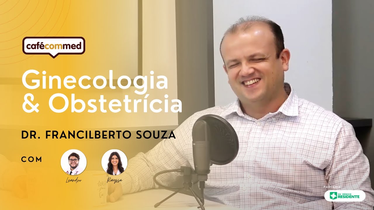 Como é a Residência em Ginecologia e Obstetrícia | Dr. Francilberto Souza