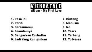 Download lagu FULL ALBUM LAGU VIERRATALE - MY FIRST LOVE - VIERRA mp3