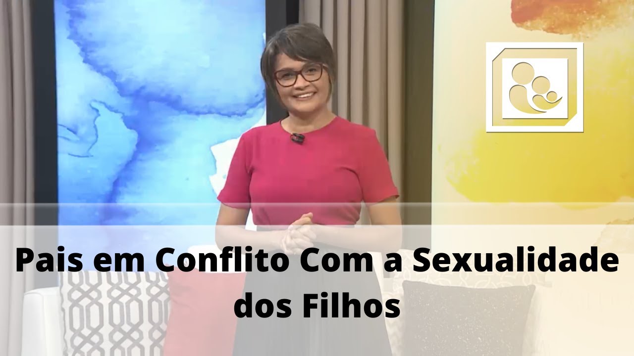 Pais em Conflito Com a Sexualidade dos Filhos
