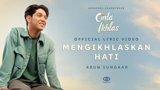 Download lagu ABUN SUNGKAR - MENGIKHLASKAN HATI (OST CINTA DALAM IKHLAS) mp3