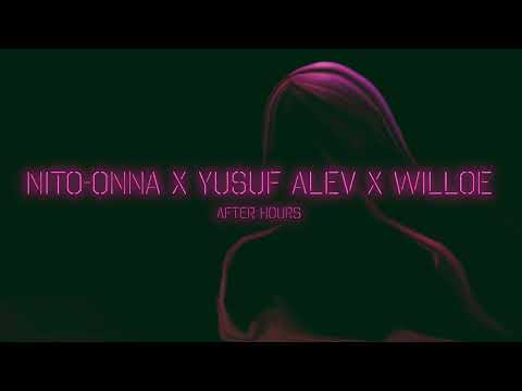 Nito-Onna, Yusuf Alev, Willoe - After Hours