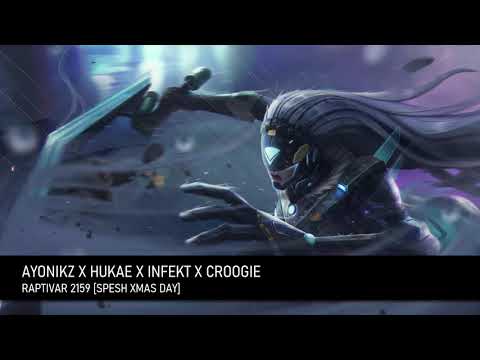 AYONIKZ X HUKAE X INFEKT X CROOGIE  - RAPTIVAR 2159 [SPESH XMAS DAY]