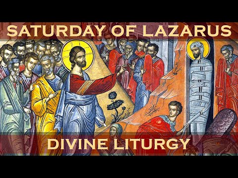 Greek Orthodox Divine Liturgy of Saint John Chrysostom: Lazarus Saturday 04/16/22