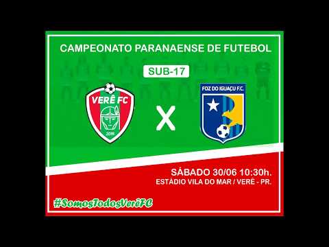 VERÊ FC 2X0 FOZ DO IGUAÇU SUB-17