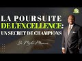 La Poursuite de L'excellence | Le Choix et Secret Des Champions | Dr. Myles Munroee