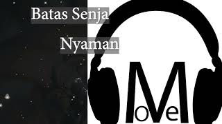 Download lagu BATAS SENJA - NYAMAN (musik lirik) mp3