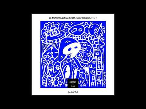 Mario da Ragnio, El Mukuka, Dante T. - Alsafar/Original Mix/